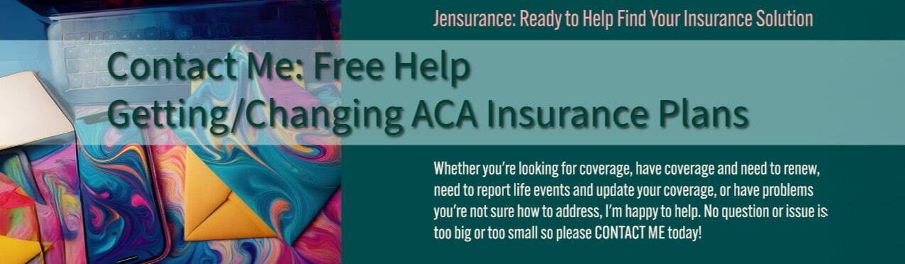 Colorful banner promoting free help with getting or changing your ACA insurance plans with contact information for an independent broker.