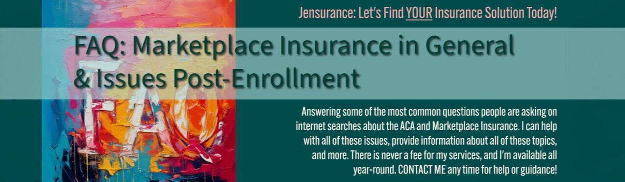 Banner titled "FAQ: Marketplace Insurance in General & Issues Post-Enrollment" with an abstract painting and teal background.